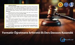Formatör Öğretmene Arttırımlı Ek Ders Davasını Kazanıldı