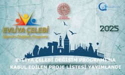 Evliya Çelebi Değişim Programı'na kabul edilen proje listesi