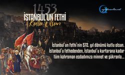 572 Yıl Önce Şehirlerin Tacı İstanbul Türk Milletiyle Kavuştu