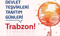 Devlet Teşvikleri Tanıtım Günleri Trabzon'dayız