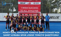 Hokey Genç Erkekler Türkiye Şampiyonası'nda Samet Aybaba Spor Lisesi Türkiye Şampiyonu!