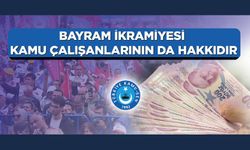 Bayram İkramiyesi Kamu Çalışanlarının Da Hakkıdır