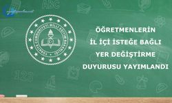 Öğretmenlerin İl İçi İsteğe Bağlı Yer Değiştirme Duyurusu Yayımlandı