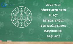 2025 Yılı Öğretmenlerin İl İçi İsteğe Bağlı Yer Değiştirme Başvurusu Başladı