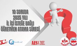 10 Soruda 2025 Yılı İl İçi İsteğe Bağlı Öğretmen Atama Süreci