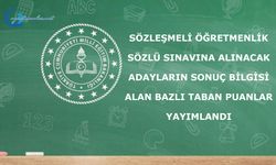 Sözleşmeli Öğretmenlik Sözlü Sınavına Alınacak Adayların Sonuç Bilgisi Ve Alan Bazlı Taban Puanlar