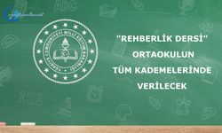 "Rehberlik Dersi", Ortaokulun Tüm Kademelerinde Verilecek