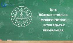 İşte Öğrenci Etkinlik Merkezlerinde Uygulanacak Programlar