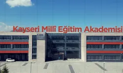 Kayseri Millî Eğitim Akademisi hayırlı olsun!