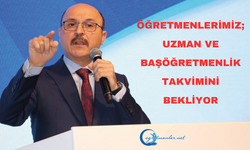 Öğretmenleri̇mi̇z; uzman ve başöğretmenli̇k takvi̇mi̇ni̇ bekli̇yor