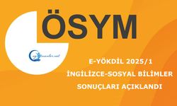 e-YÖKDİL 2025/1 (İngilizce-Sosyal Bilimler): Sonuçları Açıklandı