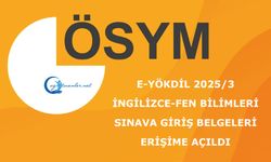 e-YÖKDİL 2025/3 (İngilizce-Fen Bilimleri): Sınava Giriş Belgeleri Erişime Açıldı