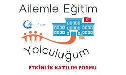 Bu ayın, Ailemle Eğitim Yolculuğum Mayıs Ayı Etkinlik Katılım Formu