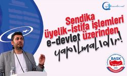 Sendika Üyelik İşlemleri E-Devlet Üzerinden Olmalıdır