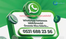 Toplu Sözleşme Talepleriniz Whatsap hattımıza iletebilirsiniz