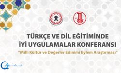 Türkçe ve Dil Eğitiminde İyi Uygulamalar Konferansı
