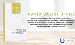 Türk Dili Dergisi’nin Mayıs Sayısı Yayımlandı