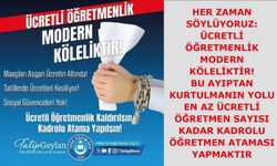 ÜCRETLİ ÖĞRETMENLİK MODERN KÖLELİKTİR!