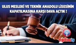 Ulus Mesleki Ve Teknik Anadolu Lisesinin Kapatılmasına Karşı Dava Açıldı