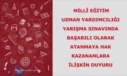 Millî Eğitim Uzman Yardımcılığı Yarışma Sınavında Başarılı Olarak Atanmaya Hak Kazananlara İlişkin Duyuru