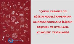 "Çoklu Yabancı Dil Eğitim Modeli Kapsamına Alınacak Okullara İlişkin Başvuru ve Uygulama Kılavuzu" Yayımlandı