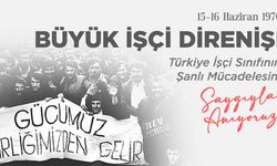 15-16 Haziran Ruhuyla Tüm Emekçileri Mücadeleye Çağırıyoruz!