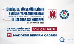 Uluslararası Kongrenin Sonuç Bildirisinden Yükseköğretim İçin 11 Maddelik Reform Çağrısı