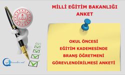 Okul Öncesi Eğitim Kademesinde Branş Öğretmeni Görevlendirilmesi Anketi