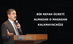 Bir refah ücreti almadan o masadan kalkmayacağız