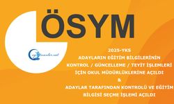 2025-YKS: Sistemdeki Eğitim Bilgiler Kontrol, Güncelleme, Teyit İşlemleri için adaylar ve okul müdürlüklerine açıldı