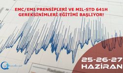 EMC/EMI Prensipleri ve MIL-STD 641H Gereksinimleri Eğitimi Başlıyor!