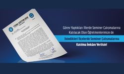 Öğretmenlerimize İstedikleri İlçelerde Seminer Çalışmalarına Katılma İmkânı Verilsin!