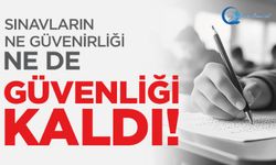 Sınavların Ne Güvenirliği Ne De Güvenliği Kaldı