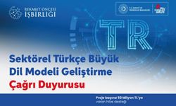 ‘Türkçe Büyük Dil Temel Modeli Sektörel Uyarlama Projesi Çağrısı’nı başlatıyoruz.