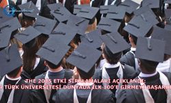 THE 2025 Etki Sıralamaları açıklandı: 4 Türk üniversitesi dünyada ilk 100’e girmeyi başardı