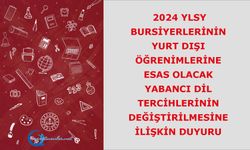 2024 YLSY bursiyerlerinin yurt dışı  öğrenimlerine esas olacak yabancı dil tercihlerinin değiştirilmesine ilişkin duyuru