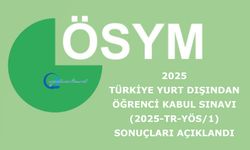 2025 Türkiye Yurt Dışından Öğrenci Kabul Sınavı (2025-TR-YÖS/1) Sonuçları Açıklandı
