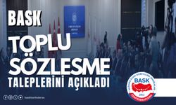 BASK 8. Dönem Toplu Sözleşme Taleplerini Açıkladı!