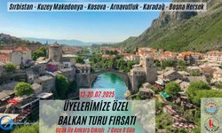 “Ankara Çıkışlı Balkan Turu” fırsatı