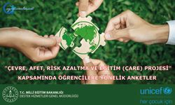 "Çevre, Afet, Risk Azaltma ve Eğitim (ÇARE) Projesi" kapsamında öğrencilere yönelik anketler