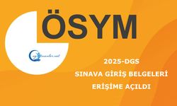 2025-DGS: Sınava Giriş Belgeleri Erişime Açıldı