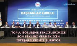 Toplu Sözleşme Tekliflerimize Son Şeklini Vermek İçin İstişarelerimiz Sürüyor