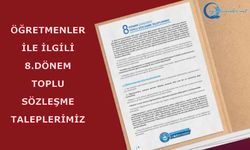Öğretmenler İle İlgili 8.Dönem Toplu Sözleşme Taleplerimiz