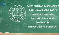 Personelin 2025 Yılı İller Arası İsteğe Bağlı Yer Değiştirme Sonuçları