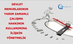 Devlet Memurlarının Yarım Zamanlı Çalışma Hakkının Kullanımına İlişkin Yönetmelik