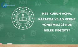 Kurum Açma, Kapatma ve Ad Verme Yönetmeliği'nde Neler Değişti?