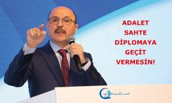 Adalet Sahte Diplomaya Geçit Vermesin!