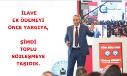 İlave Ek Ödemeyi Önce Yargıya, Şimdi Toplu Sözleşmeye Taşıdık