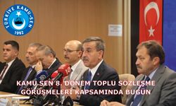 Kamu Sen 8. Dönem Toplu Sözleşme görüşmeleri kapsamında bugün