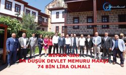En Düşük Memur Maaşı 74 Bin 930 TL Olmalı, Hükümet Gerçeklere Göre Hareket Etmeli